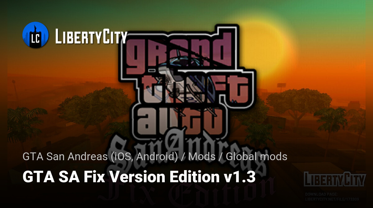 Download GTA SA Fix Version Edition v1.3 for GTA San Andreas (iOS, Android)
