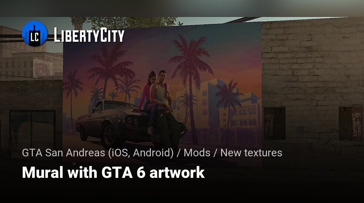 Download Mural with GTA 6 artwork for GTA San Andreas (iOS, Android)