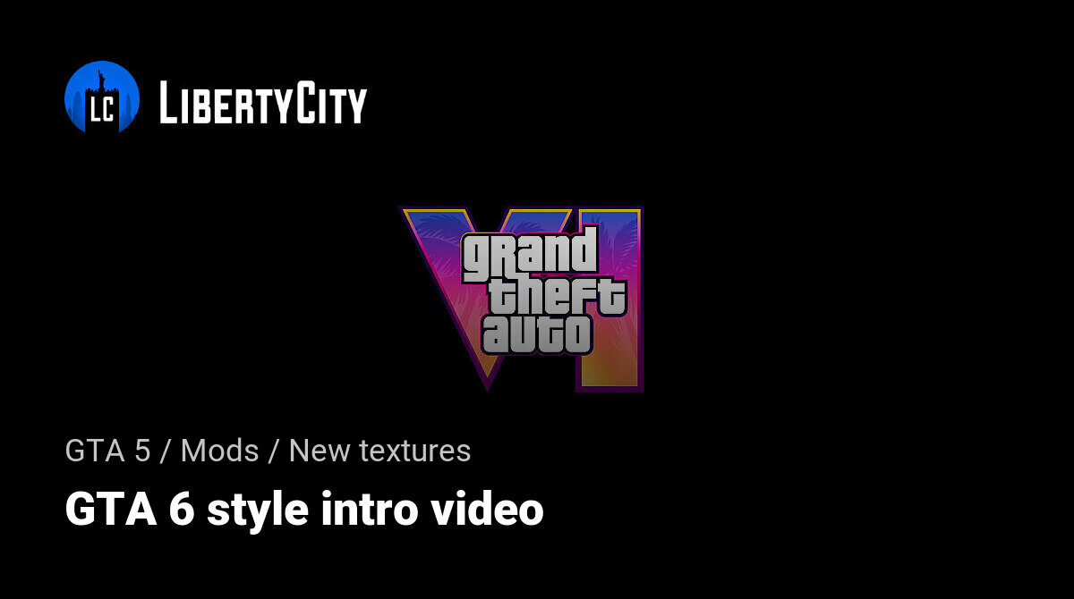 Download GTA 6 style intro video for GTA 5