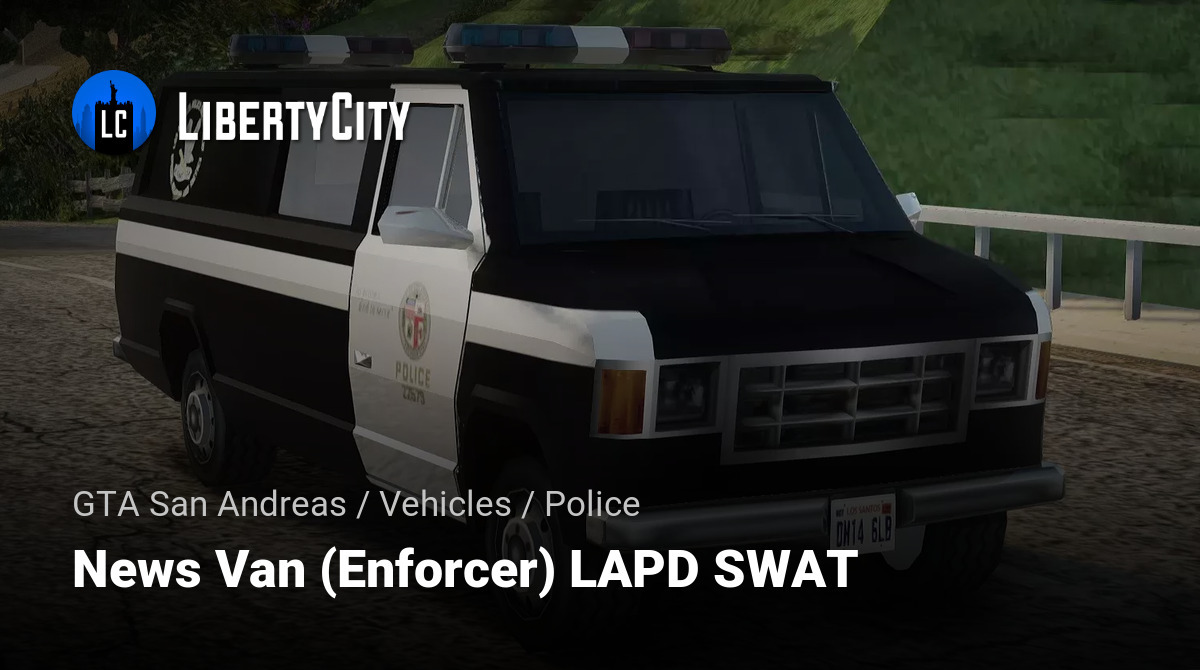 News Van (Enforcer) LAPD SWAT for GTA San Andreas